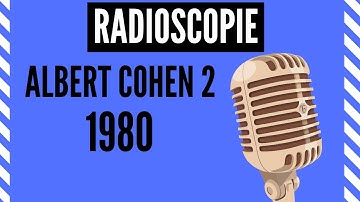 Albert COHEN - part 2 - 1980 ● Jacques Chancel ● │ RADIOSCOPIE