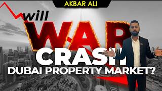 Will the Iran Conflict Crash the Dubai Property Market?| Dubai's Real Estate | US-Iran War Impact |