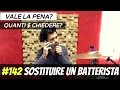 Sostituire un Batterista per un Concerto (Vale la Pena? Quanti Soldi Chiedere?) #142