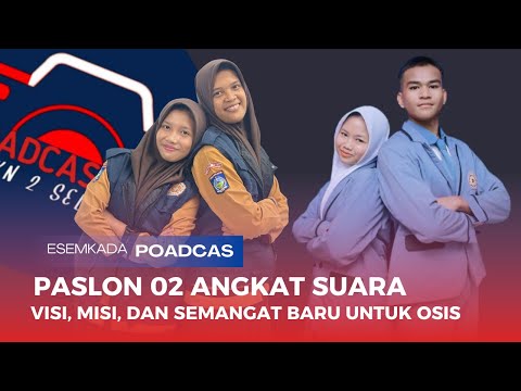 PASLON 02 ANGKAT SUARA, VISI, MISI, DAN SEMANAGAT BARU UNTUK OSIS