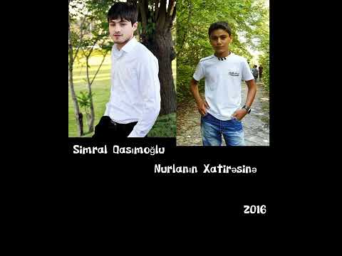 Simral Qasımoğlu - Nurlanın Xatirəsinə {2016}