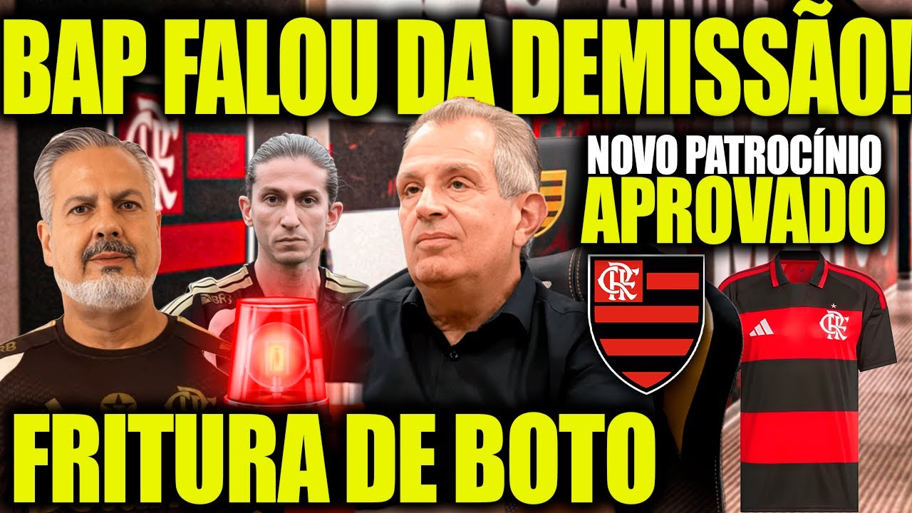 BAP ABRE O JOGO SOBRE A DEMISSÃO DE FILIPE LUÍS NO FLAMENGO! NOVO PATROCÍNIO É APROVADO NO MENGÃO E+
