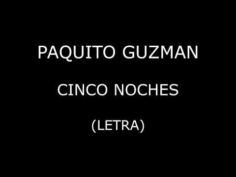 Paquito Guzman - Cinco noches (Letra/Lyrics)