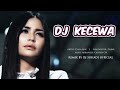DJ KECEWA - Dian Anic | Remix | By DJ Suhadi Official