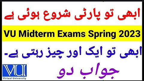 latest khabar Very bad thing | VU midterm exams spring 2023