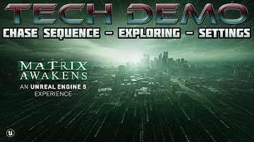 The Matrix Awakens - Unreal Engine 5 Tech Demo - Chase Sequence / Exploring / Settings