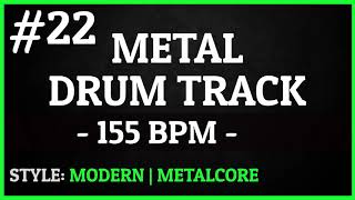 Metal Drum Track - #22 - Modern Metalcore - 155 BPM [HQ] @DrummingNation
