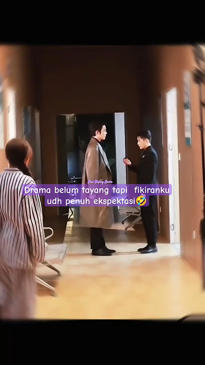 Nggak Sabar! #zhaiyiying #drama #newdrama #artist #dramashorts #chinesedrama #dracin #cdrama #couple