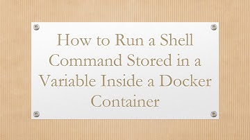 How to Run a Shell Command Stored in a Variable Inside a Docker Container