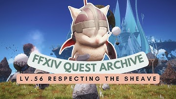 Lv.56 Respecting the Sheave | No Commentary | FFXIV Quest Archive