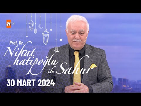 Nihat Hatipoğlu ile Sahur 20. Bölüm | 30 Mart 2024