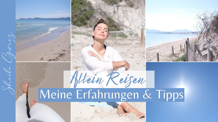 ALLEINE REISEN | Meine Erfahrungen & Tipps | Zeit ...