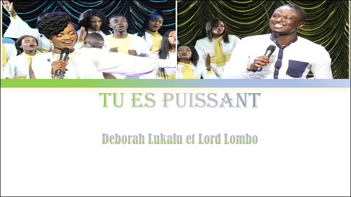 Tu es puissant - Deborah Lukalu & Lord Lombo