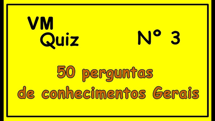 VM QUIZ Nº 2 - Conhecimentos Gerais 