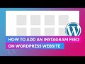 How to Add/Embed an Instagram Feed on WordPress Website (EASY)