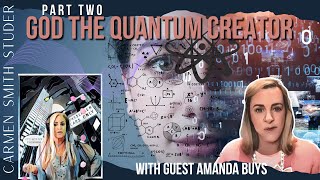 God The Quantum Creator Part 2 | With Amanda Buys