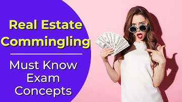 Commingling: What is it? Real estate license exam questions.