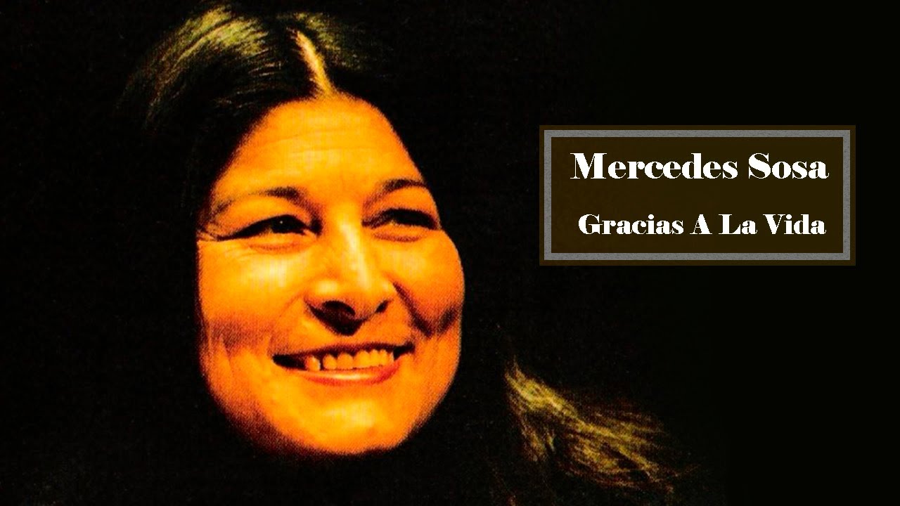Mercedes Sosa - Gracias A La Vida - YouTube