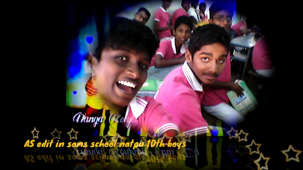 As edit in sams school natpu in 10th boys