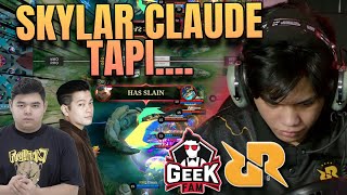 GILA SKYLAR CLAUDE UDAH MENGGILA TAPI KENA COMEBACK?? YAAMPUN BANGUN BANGUN WOII RRQ VS GEEK GAME 1