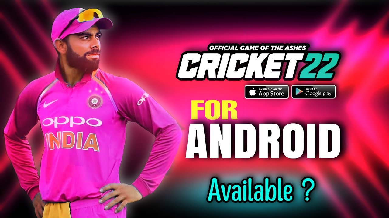 Finally Cricket 22 For Android Launched How To Download & Install