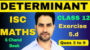 ISC Maths Class 12 || Ex 5.D || Determinant || Que 3 to 9 OP Malhotra, S Chand book