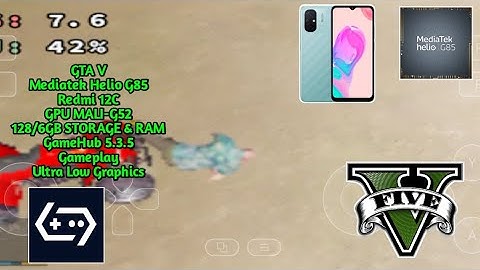 GTA 5 LITE Gamehub 5.3.5 Mediatek Helio G85 REDMI 12C Ultra Low Graphics
