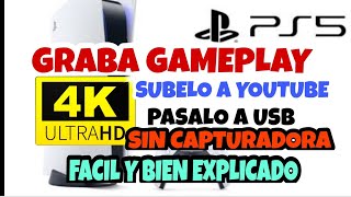 Ps5 como GRABAR GAMEPLAY 4K y subirlo a YouTube o memoria USB sin capturadora