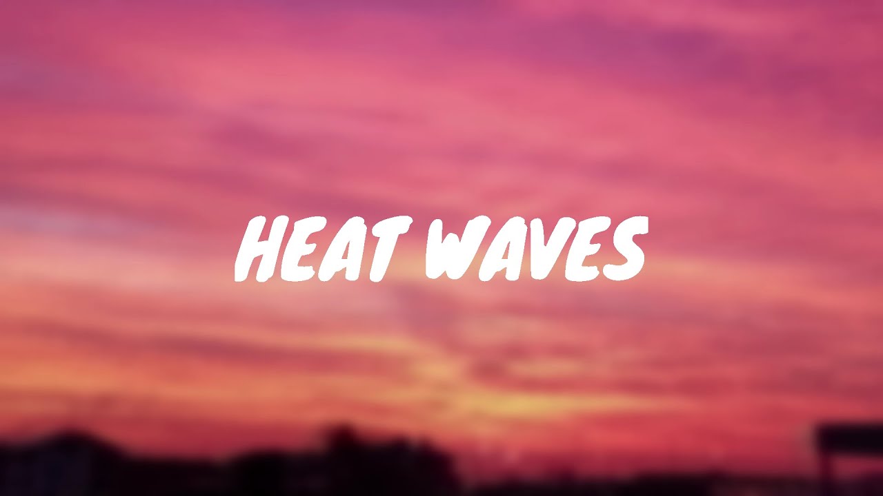 Heat waves (Lyrics) Glass Animals YouTube