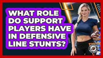 What Role Do Support Players Have In Defensive Line Stunts? - Gridiron Data Digest