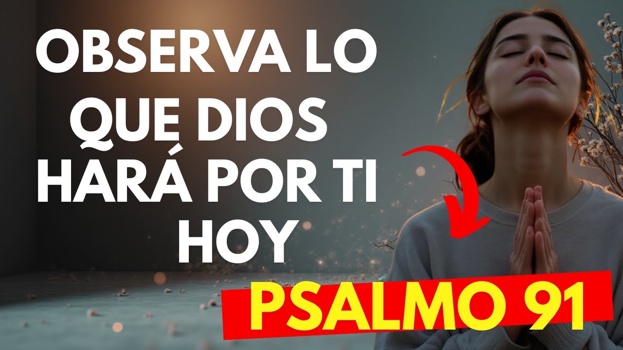 DIOS ACTUARÁ EN TU VIDA HOY - Escucha este poderoso Salmo 91 de ...