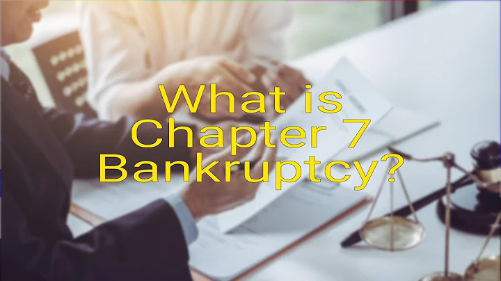 What is a chapter 7 bankruptcy?