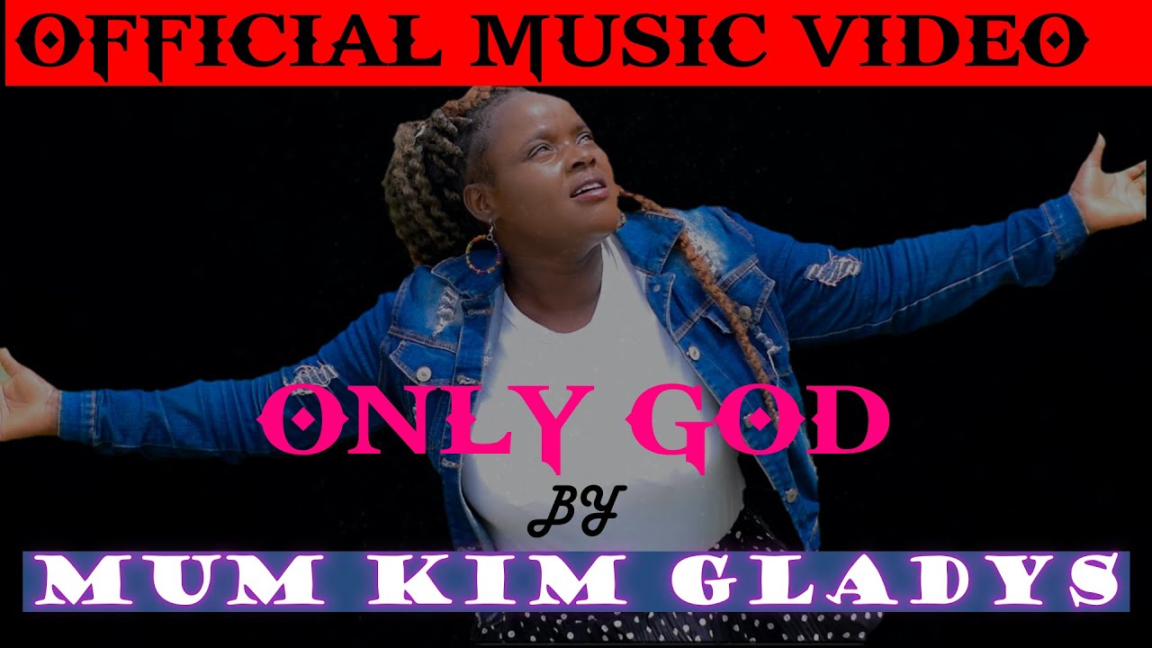 ONLY GOD BY #MUM_KIM_GLADYS #gospelmusic #kalenjinmusic