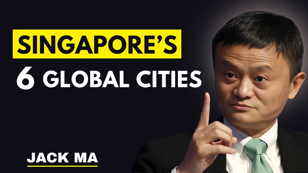 6 Cities Singapore Is Quietly Positioning to Control Global Business | Jack Ma Explains