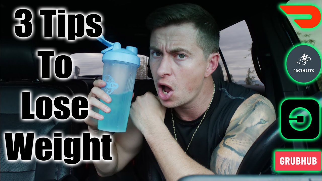 3 Tips To Lose Weight - Delivery Driver Fitness Schedule   Doordash Postmates Ubereats Tips & Tricks