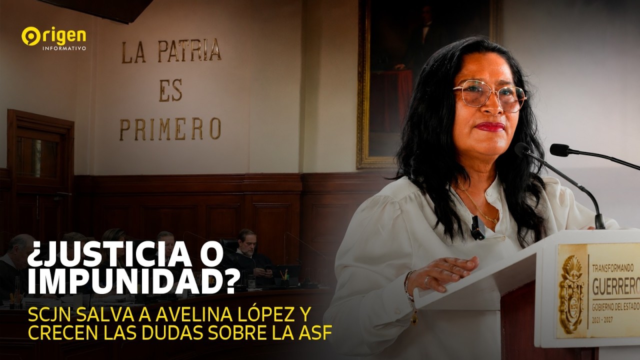 ¿Justicia o impunidad? SCJN salva a Avelina López y crecen las dudas sobre la ASF.