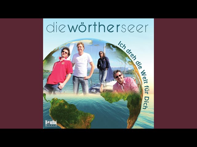 DIE WOeRTHERSEER - ICH DREH DIE WELT FUeR DICH