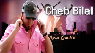 Cheb Bilal - Ana Guelil