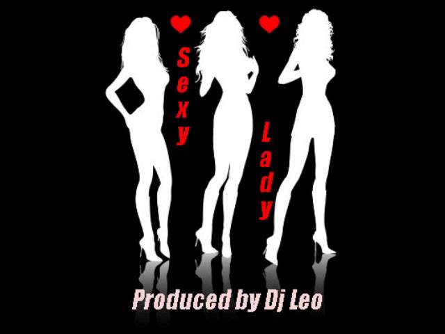 Sexy Lady -  Produced by Dj Leo class=