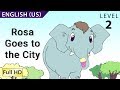 Rosa Goes to the City: Learn English (US) with subtitles - Story for Children "BookBox.com"