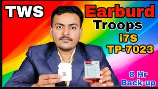 Troops Earburd TWS Wireless Auto Connect 8 Hr Battery Backup i7S TP-7023 Unboxing and Full Review