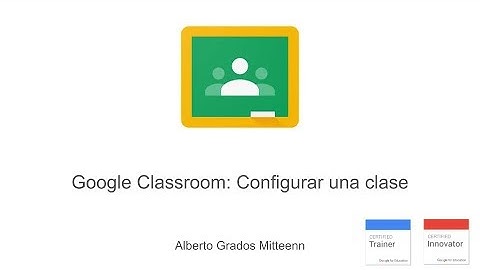 Google Classroom: Configurar una clase