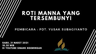 Roti Manna Yang Tersembunyi | Ibadah Permintaan Doa | 31 Maret 2021