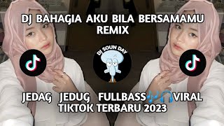 DJ BAHAGIA AKU BILA BERSAMAMU REMIX JEDAG JEDUG FULLBASS🎶🎧VIRAL TIKTOK TERBARU 2023#dj#djremix