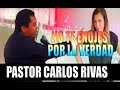 Pastor Carlos Rivas - con el Tema no te enojes por la verdad