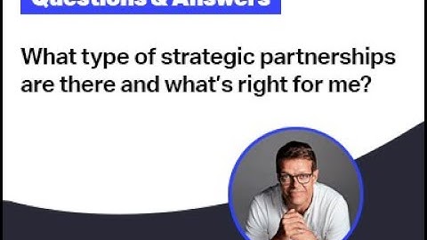 What types of strategic partnerships are there and what