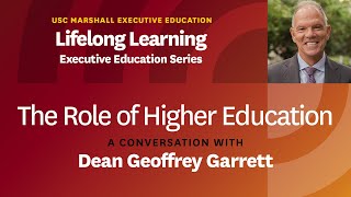 The Role of Higher Education | A Conversation with Dean Geoffrey Garrett