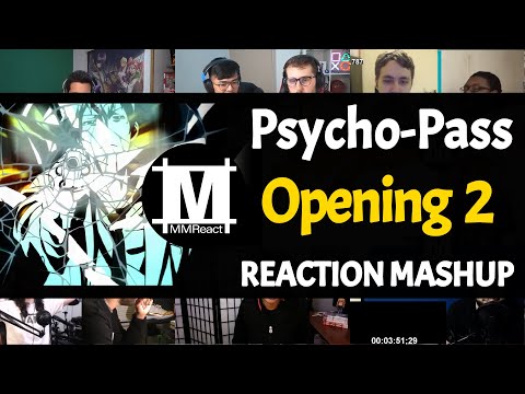 Psycho-Pass Opening 2 | Reaction Mashup
