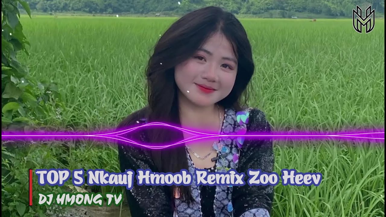Top 4 Nkauj Hmoob DJ Remix Zoo Heev Hot Trend || DJ HMONG TV