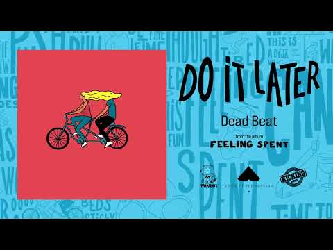 Do It Later — DO IT LATER - Dead beat